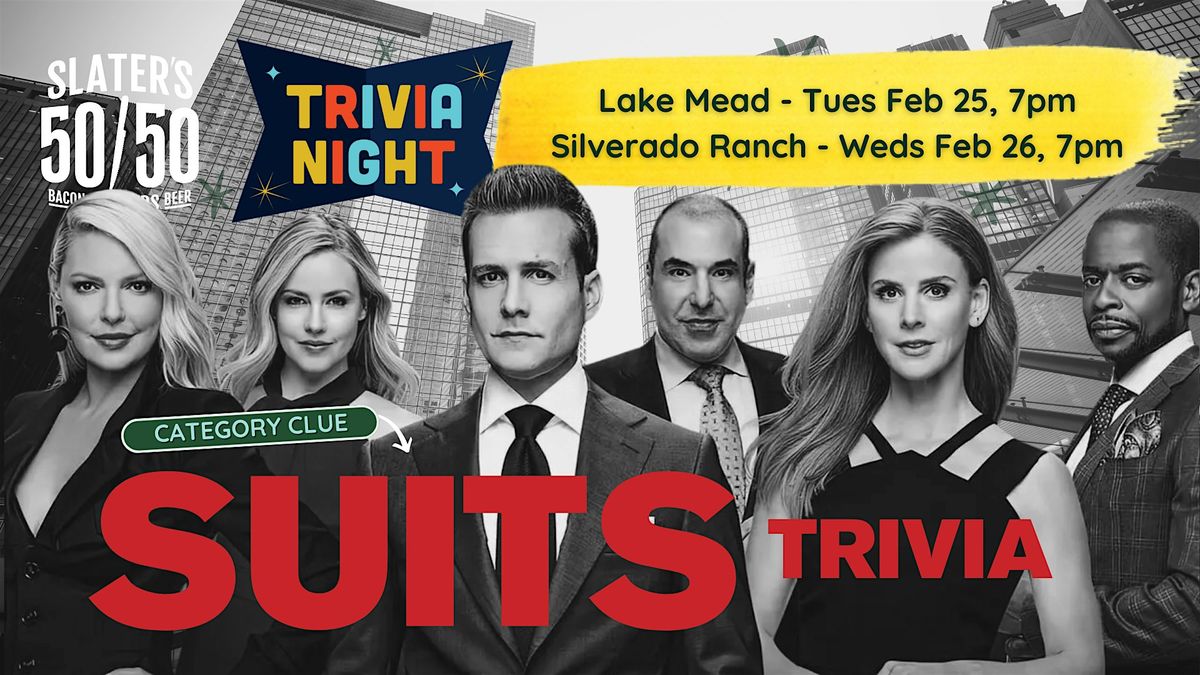 "SUITS" Trivia Night at Slater's 50\/50 - Lake Mead