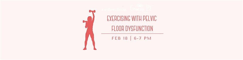 Pelvic Power Hour: Exercising with Pelvic Floor Dysfunction