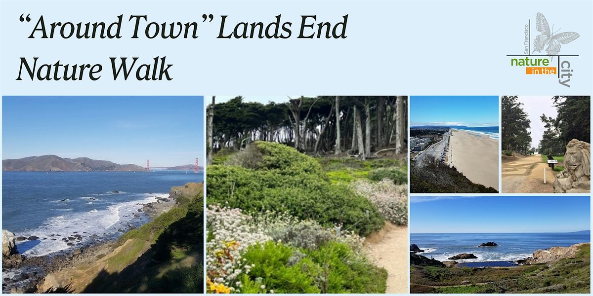 "Around Town" Lands End Nature Walk