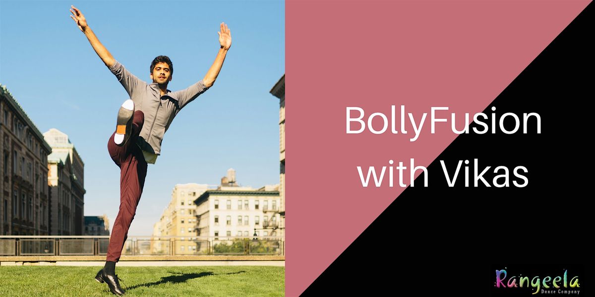 BollyFusion Dance Workshop With Vikas Arun (Seattle)