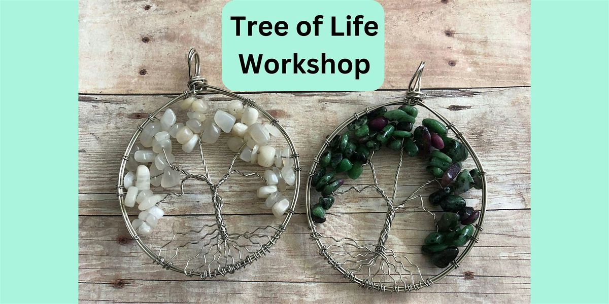 Tree of Life Wire Wrapping Workshop