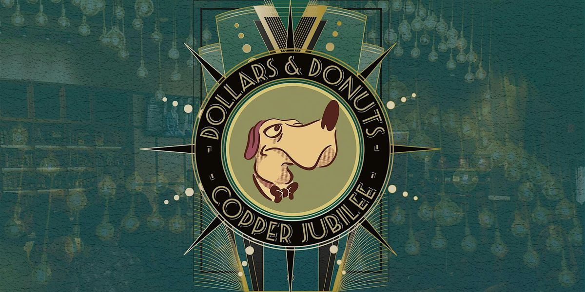 Dollars & Donuts Copper Jubilee