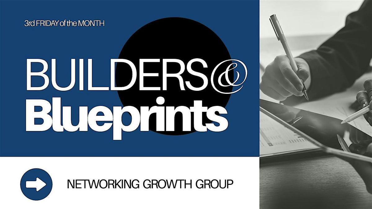 Builders and Blueprints Monthly Networking Breakfast