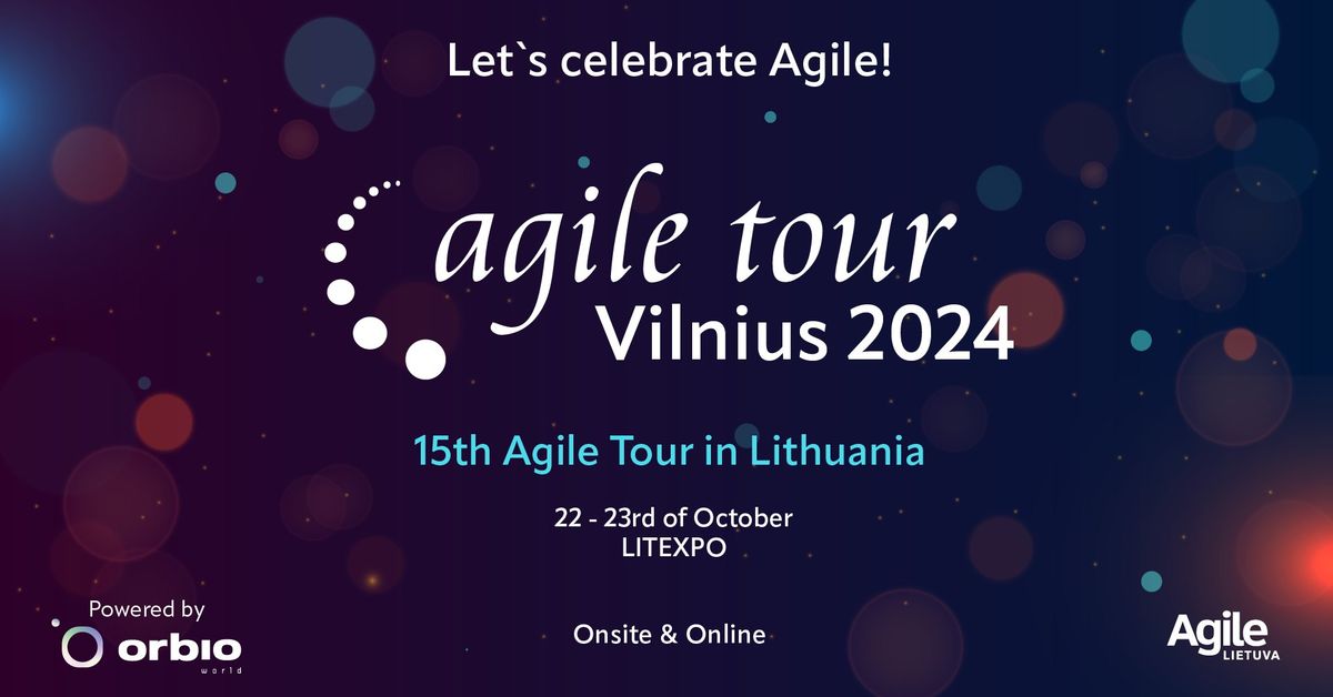 Agile Tour Vilnius 2024 (Onsite&Online) | Powered by Orbio World