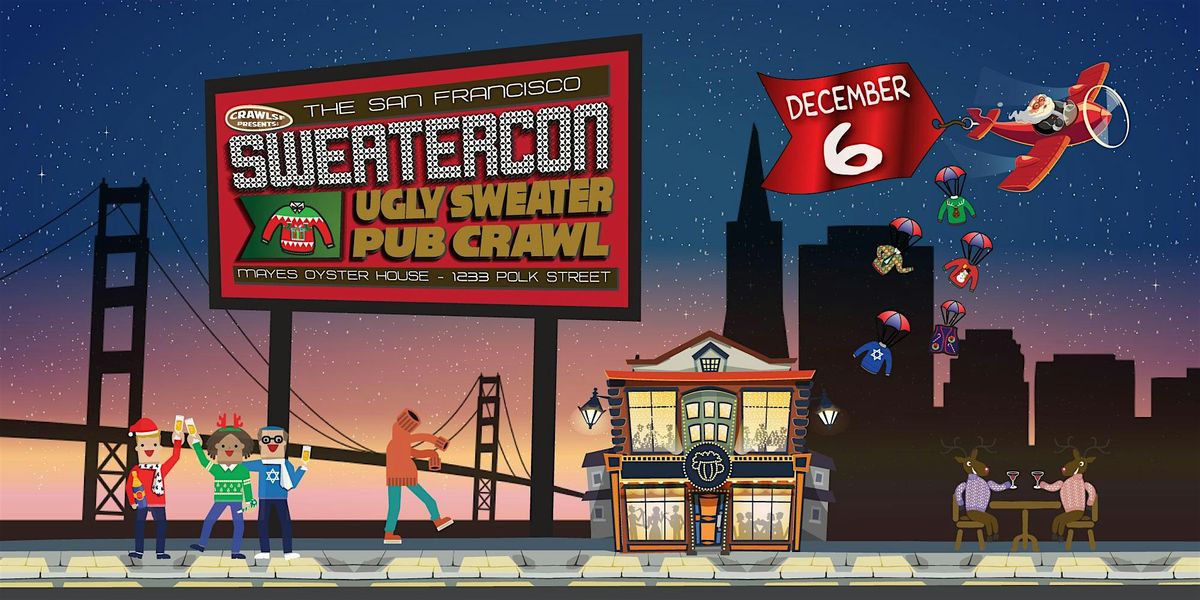 Ugly Sweater Pub Crawl San Francisco - SweaterCon