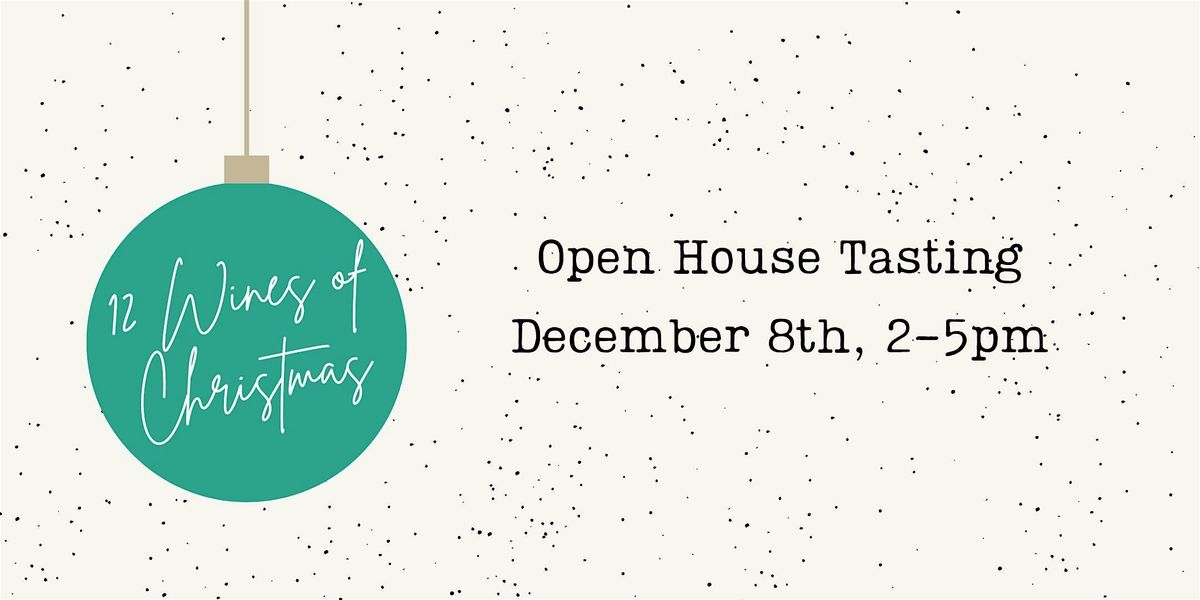 12 Wines of Christmas - Open House Tasting