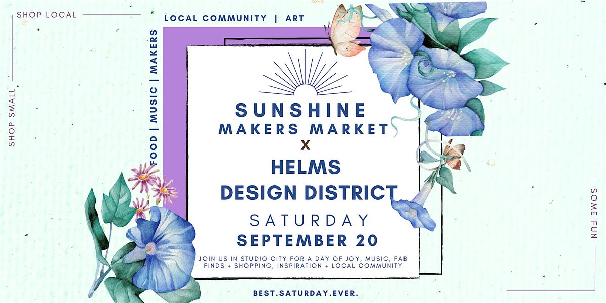 Sunshine Makers Market X Helms Design District in Culver City !