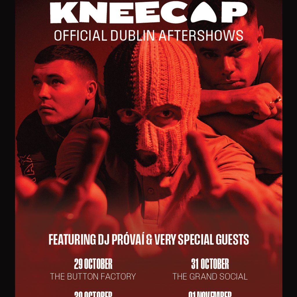 Kneecap Official After Show w\/ DJ Provai & Friends