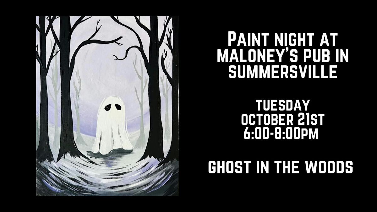 Paint Night at Maloney's Pub in Summersville - Ghost in the Woods
