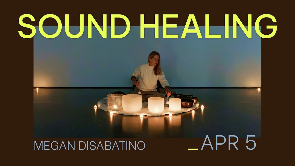 Sound Healing with Megan DiSabatino \ufe0f