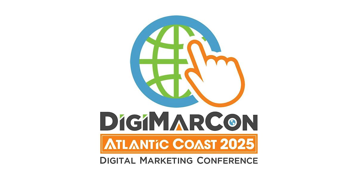 DigiMarCon Atlantic Coast 2025 - Digital Marketing, Media &  Advertising