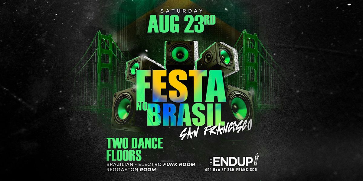 "FESTA NO BRASIL" BRAZILIAN FUNK ROOM + REGGAETON ROOM | SAN FRANCISCO