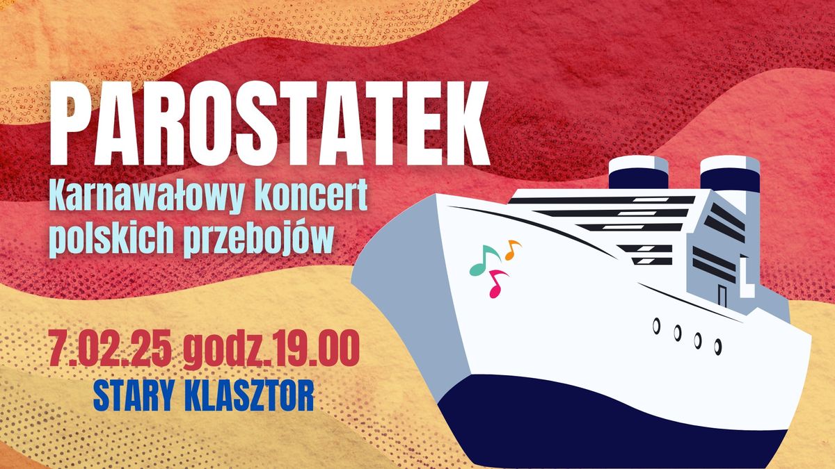 PAROSTATEK - karnawa\u0142owy koncert polskich przeboj\u00f3w w Starym Klasztorze!