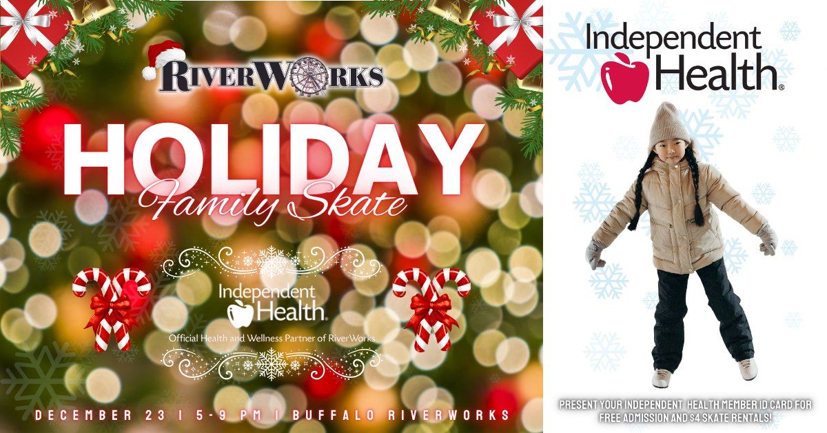 Holiday Family Skate presented by Independent Health!