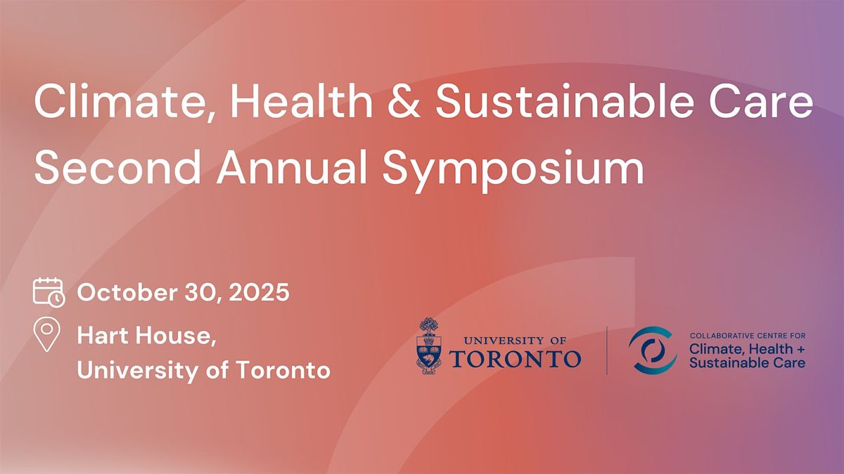 Climate, Health & Sustainable Care 2025 Annual Symposium