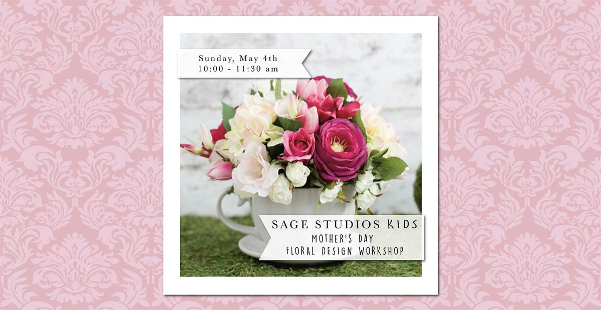 Kids Mother's Day Floral  Design Workshop