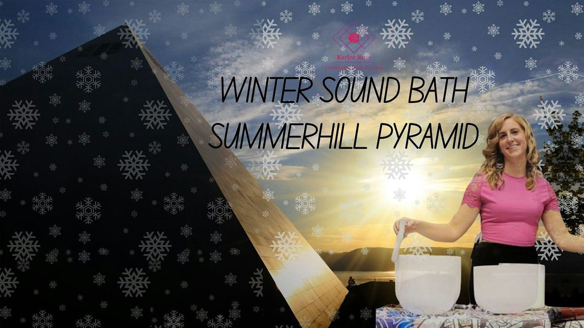 Winter Sound Bath in Summerhill Pyramid