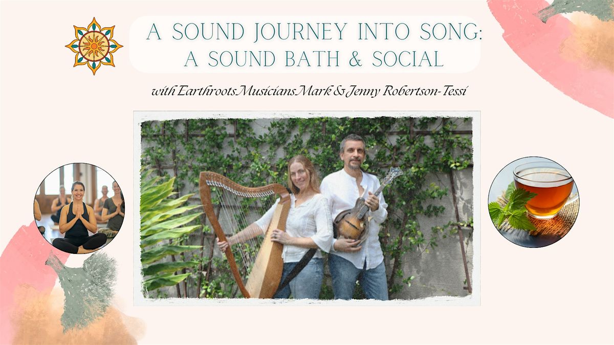 A Sound Journey into Song: A Sound Bath & Social with Earthroots Musicians