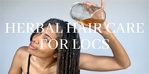 Herbal Hair Care for Locs