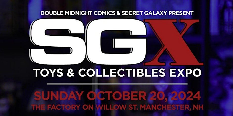 Secret Galaxy Toy & Collectibles Expo Presented by Double Midnight Comics & Secret Galaxy