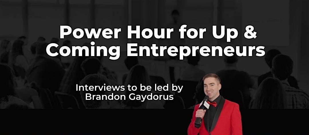 Power Hour for Up & Coming Entrepreneurs