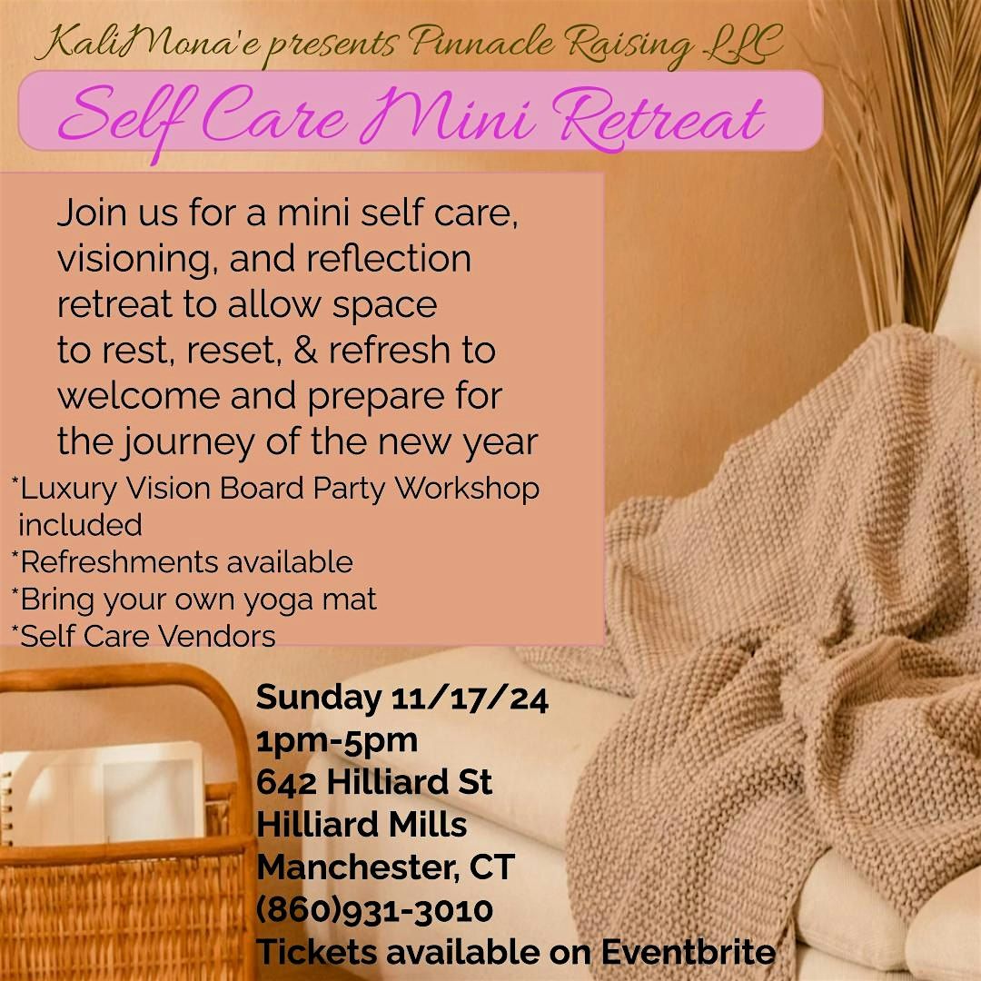 Self Care Mini Retreat hosted by KaliMon\u00e0e presents Pinnacle Raising LLC