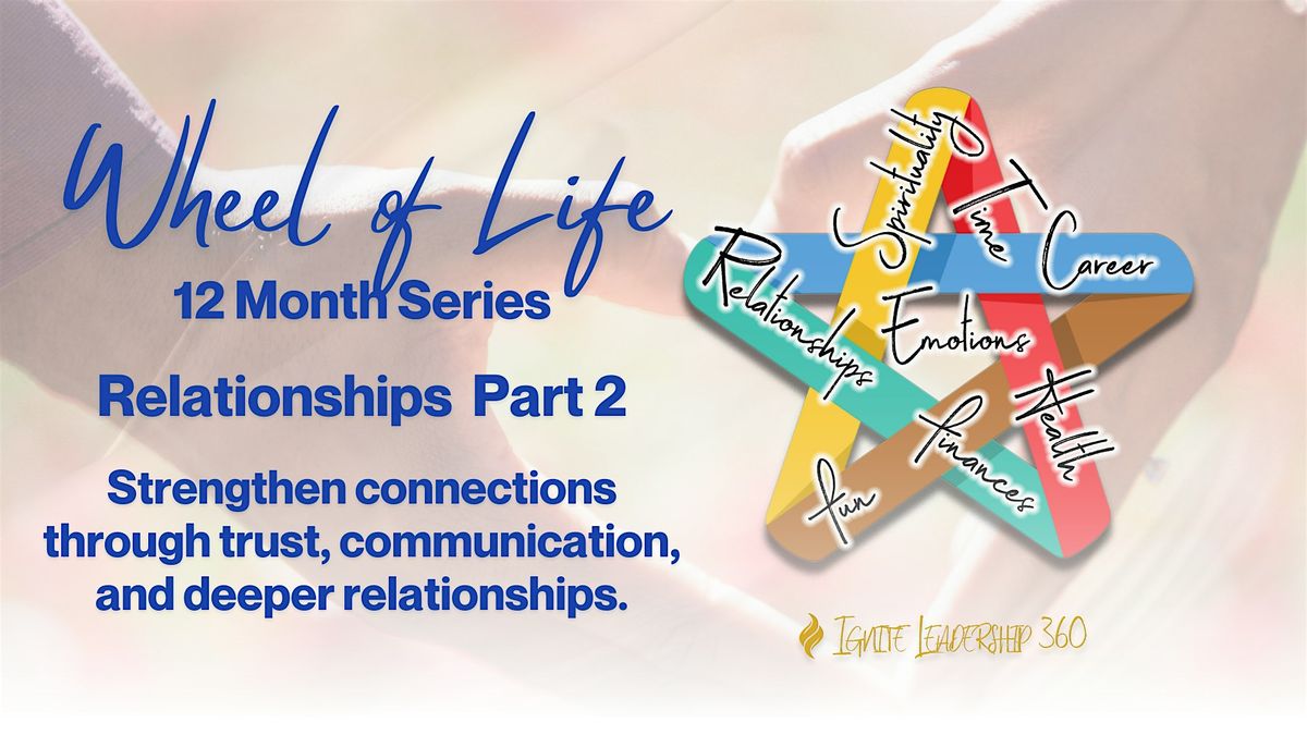 Wheel of Life: Relationships Part 2