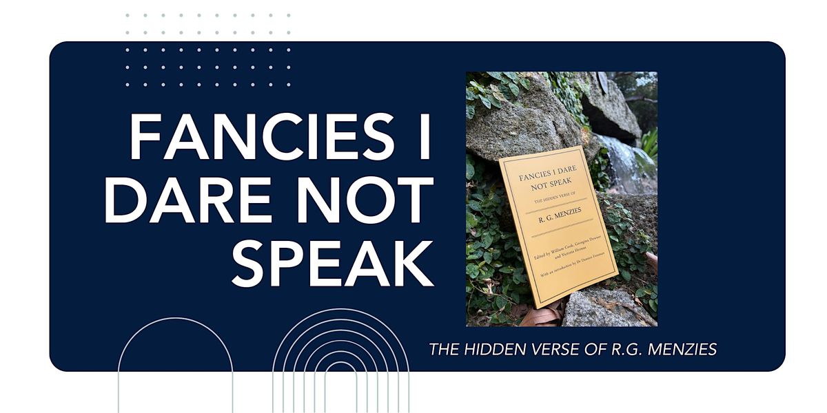 Book Launch: Fancies I Dare Not Speak, The Hidden Verse of R.G. Menzies