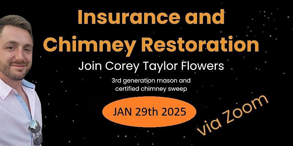 Insurance and Chimney Restoration 101 & 102 with Corey Flowers