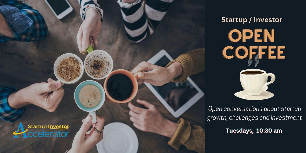 Startup\/ Investor Open Coffee. Let's talk Startup's, Growth and Investing!