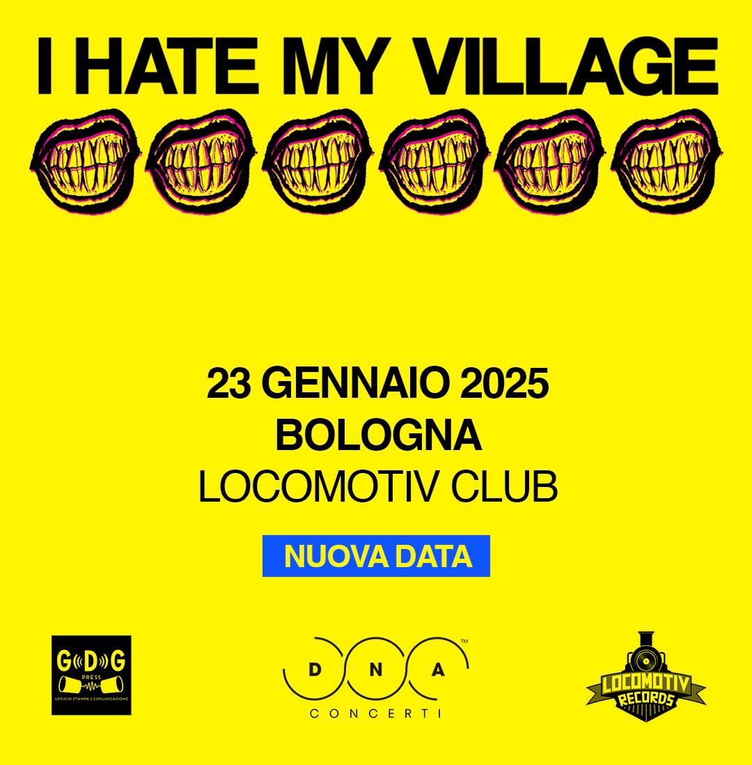 I Hate My Village - ultima data del tour @Locomotiv Club | Bologna