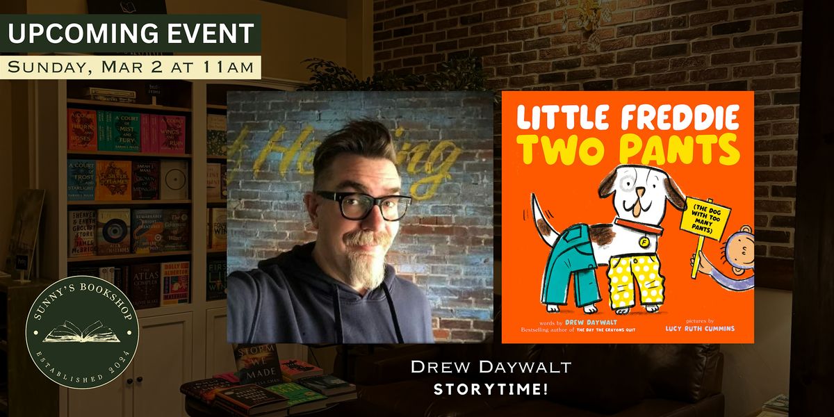 Children's Storytime! Drew Daywalt presents LITTLE FREDDIE TWO PANTS