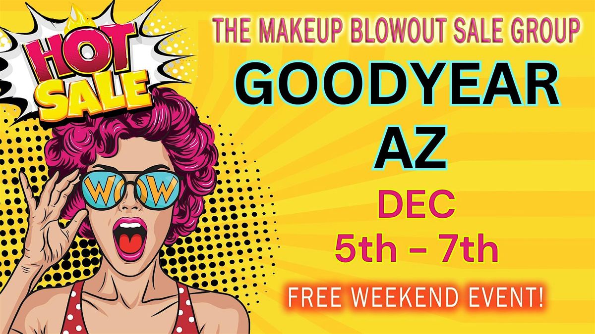 Goodyear, AZ - Makeup Blowout Sale Event!