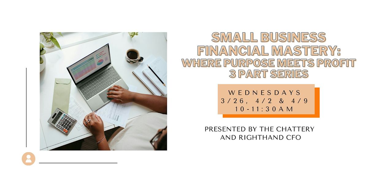 Small Business Financial Mastery: Where Purpose Meets Profit - 3 Parter