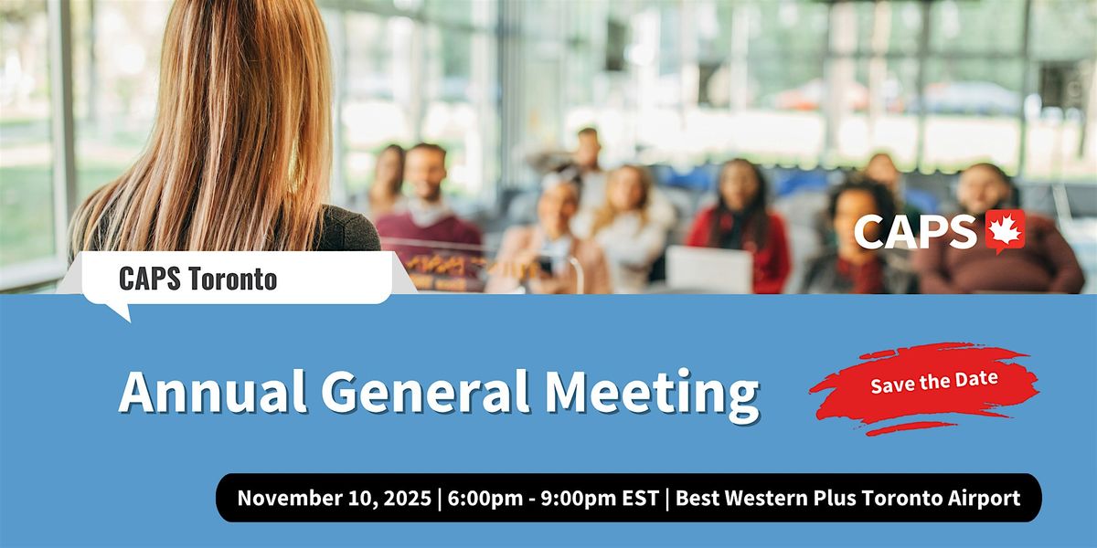 CAPS Toronto Annual General Meeting and Networking!