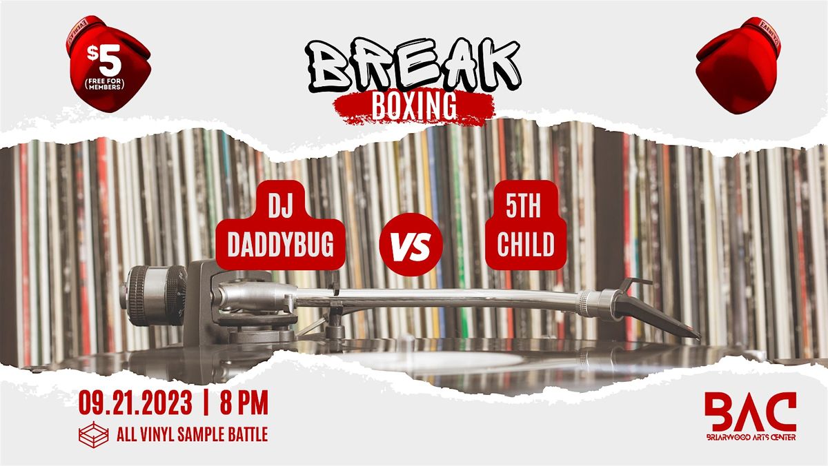 Break Boxing: All vinyl break battle. Original samples from classic hip hop