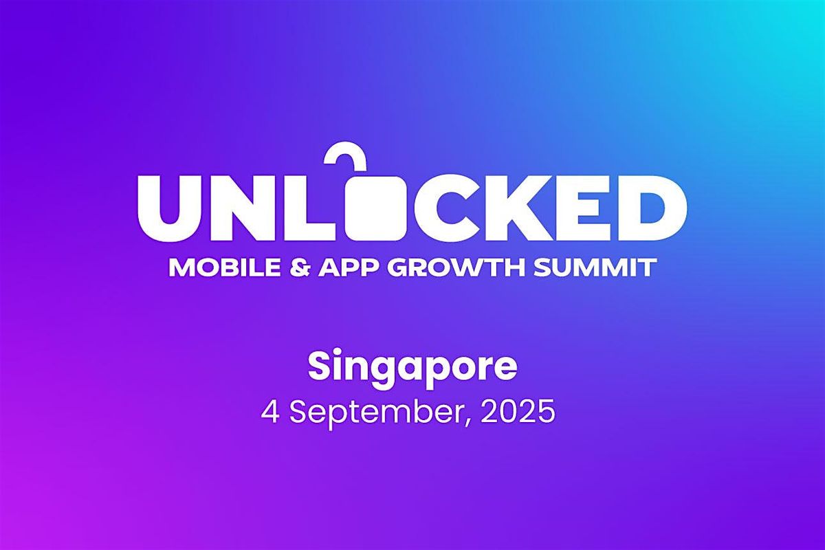 Unlocked: Mobile & App Growth Summit