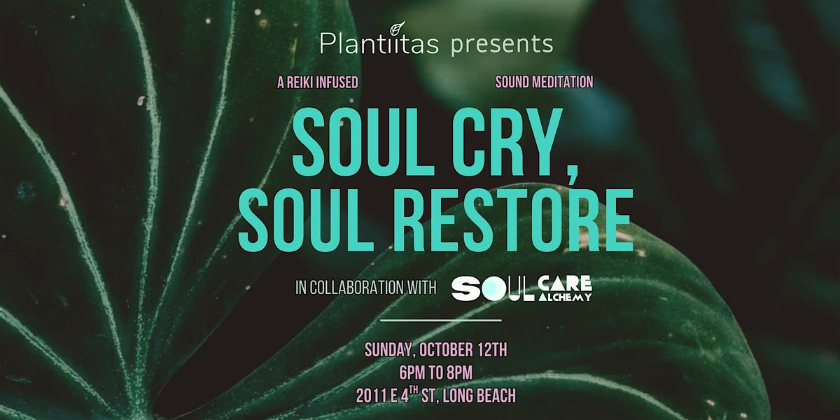 Soul Cry, Soul Restore: A Reiki Infused Sound Meditation