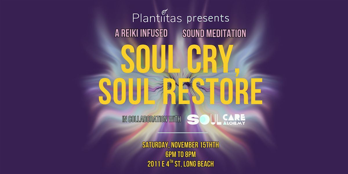 Soul Cry, Soul Restore: A Reiki Infused Sound Meditation
