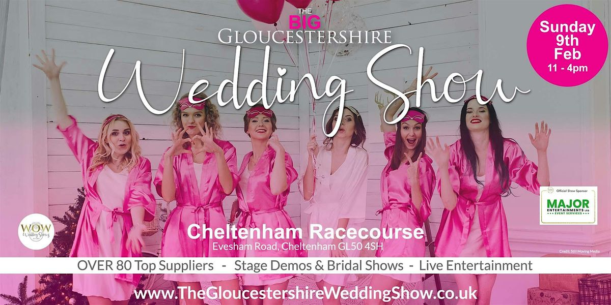 The Gloucestershire Wedding Show  at Cheltenham Racecourse Sun 9th Feb 2025