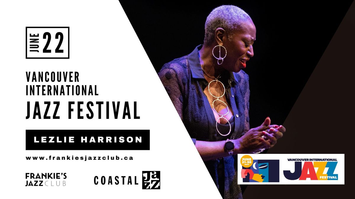 The Vancouver International Jazz Festival Presents: LEZLIE HARRISON