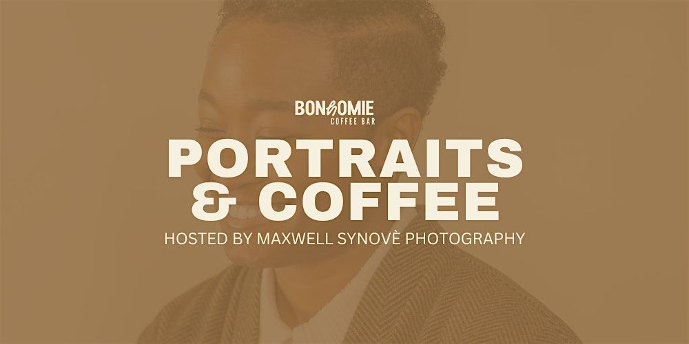 Portraits & Coffee by Bonhomie Coffee