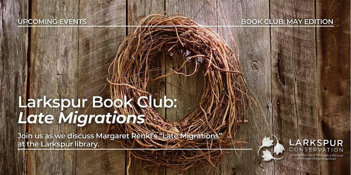 Larkspur Book Club: Late Migrations