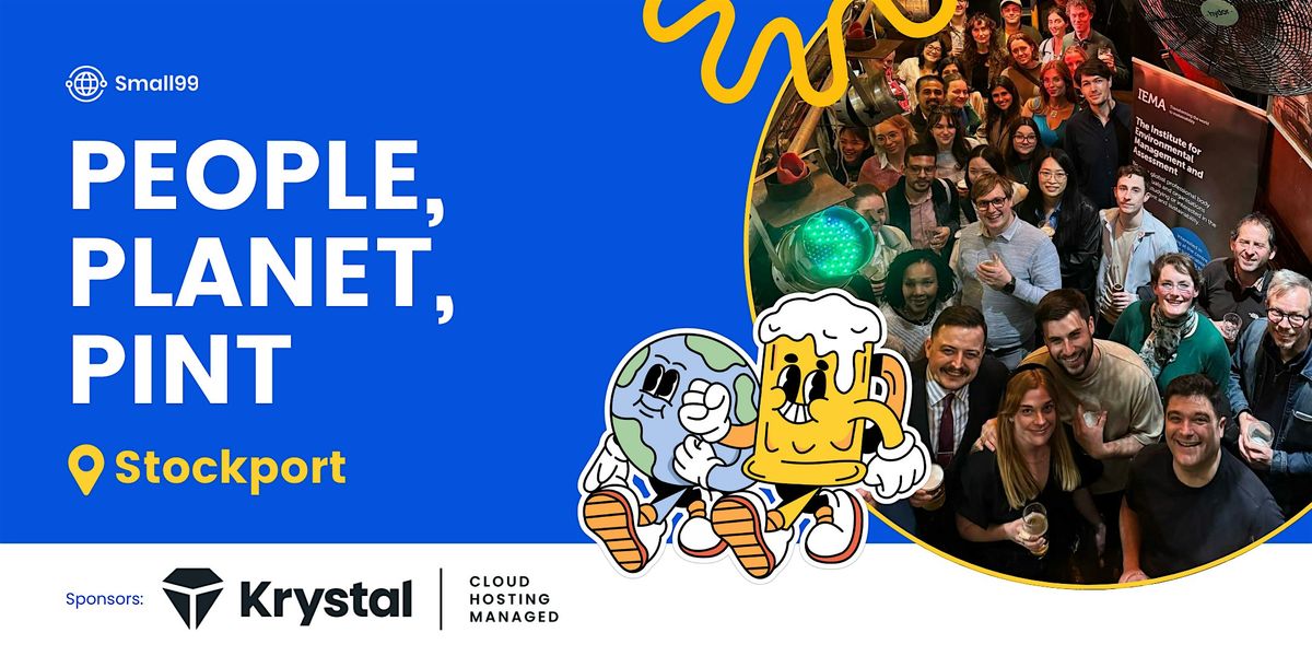 Stockport - Small99's People, Planet, Pint\u2122: Sustainability Meetup