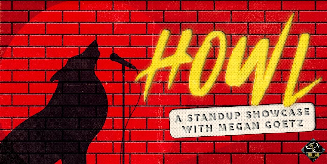 HOWL - A Standup Showcase hosted by Megan Goetz