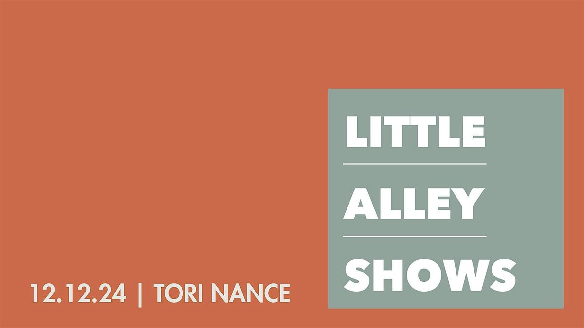 Little Alley Shows: Tori Nance