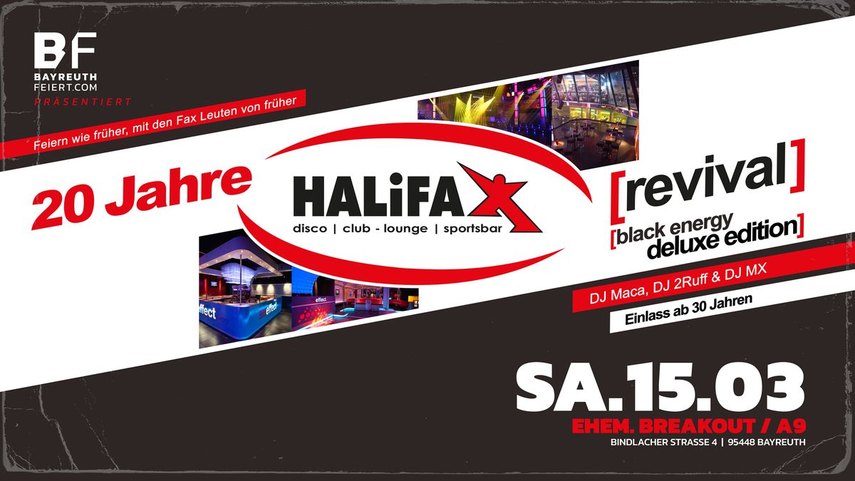 HALiFAX Revival - 20 Jahre Jubil\u00e4um - ehem. Breakout \/ A9