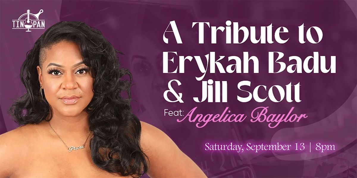 Tribute to Erykah Badu & Jill Scott ft: Angelica Baylor