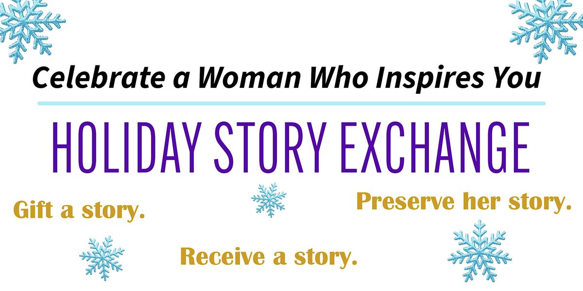 Celebrate a Woman Who Inspires You: Holiday Story Exchange