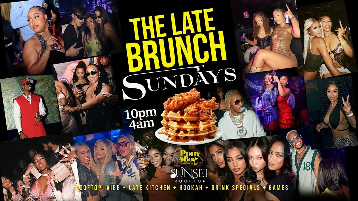 THE LATE BRUNCH SUNDAYS! SUNSET ROOFTOP